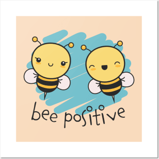 Bee Positive Adorable Cute Honey Bees Posters and Art